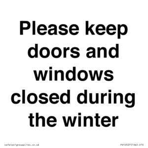 Please keep doors and windows closed during the winter